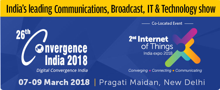 26th Convergence India 2018 expo - Pragati Maidan, New Delhi, 07-09 March 2018