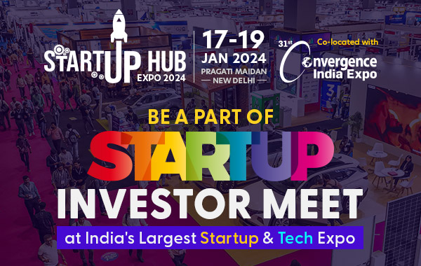 Startup Investor Meet at Startup Hub Expo | 17-19 January 2024, Pragati Maidan, New Delhi 