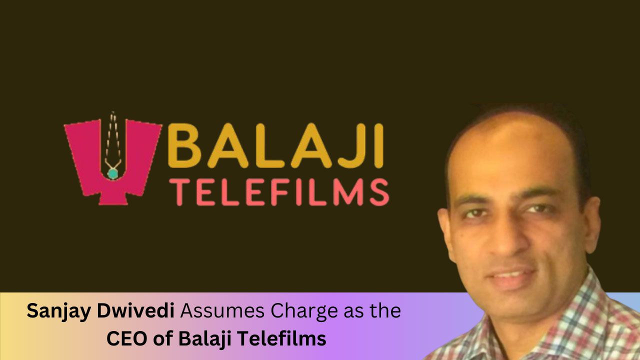 Sanjay Dwivedi Assumes Charge as the CEO of Balaji Telefilms