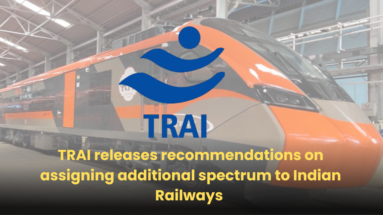 TRAI releases recommendations on assigning additional spectrum to Indian Railways